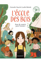 L'ecole des bois t.1 : jour de rentree pour garance