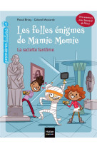 Les folles enigmes de mamie momie tome 1 : la raclette fantome