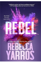 Les renegades - t03 - rebel - l'ultime tome de la trilogie renegades, par l'autrice de fourth wing