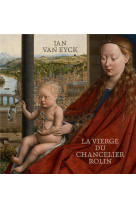 Jan van eyck : la vierge au chancelier rolin