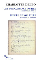 Une connaissance inutile. mesure de nos jours - auschwitz et apres ii, iii