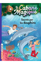 La cabane magique tome 12 : sauves par les dauphins