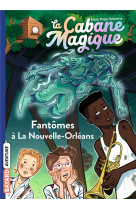 La cabane magique tome 37 : fantomes a la nouvelle-orleans
