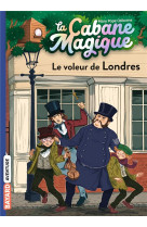 La cabane magique tome 39 : le voleur de londres