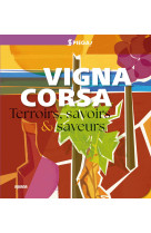 Spiega ! vigna corsa spiega ! vigna corsa - terroirs, savoirs et saveurs