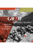 Spiega ! gr20 tamanta strada - etapes, histoire et enjeux