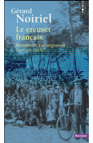 Le creuset francais - histoire de l'immigration (xixe-xxe siecle)