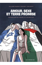 Amour, sexe et terre promise : reportage  en israel et palestine