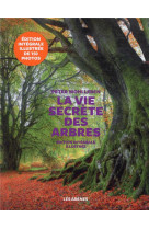 La vie secrete des arbres - edition illustree