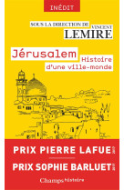 Jerusalem - histoire d'une ville-monde, des origines a nos jours