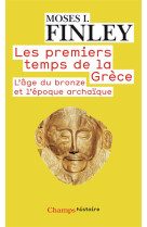 Les premiers temps de la grece  -  l'age du bronze et l'epoque archaique