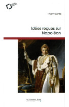 Idees recues sur napoleon (3e edition)