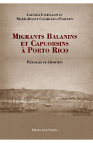 Migrants balanins et capcorsins a porto rico. reseaux et identites