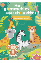 Mes gommettes super chouettes ! : animaux du monde