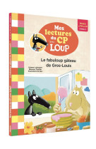 Mes lectures du cp avec loup - le fabuloup gateau de gros-louis