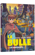 La bulle - tome 2 - les survivants