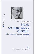 Essais de linguistique generale t1. les fondations du langage