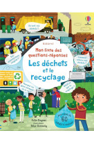 Les dechets et le recyclage : mon livre des questions-reponses