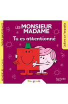 Les monsieur madame - tu es attentionne - collection bien grandir