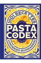 Pasta codex : 1001 recettes