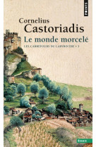 Le monde morcele, tome 3 - les carrefours du labyrinthe