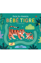 Suis le chemin bebe tigre