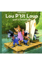 Lou p'tit loup part a l'aventure