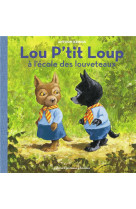 Lou p'tit loup a l'ecole des louveteaux