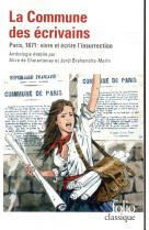 La commune des ecrivains - paris, 1871 : vivre et ecrire l'insurrection