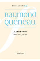 Les cahiers de la nrf : allez-y voir : écrits sur la peinture
