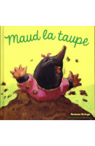 Maud la taupe