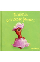 Noemie princesse fourmi