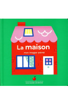 La maison - mon imagier anime