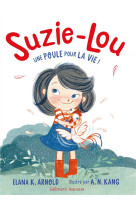 Suzie-lou t.1 : une poule pour la vie