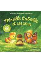 Les droles de petites betes - mireille l'abeille et ses amis - 10 histoires des droles de petites be