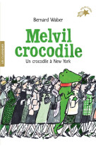 Melvil crocodile tome 2 : un crocodile a new york