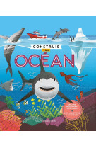 Construis ton ocean - un livre de 64 pages + une maquette 3d a construire