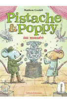 Pistache et poppy au musee