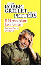 Reinventer le roman : entretiens inedits