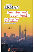 Dernier vol pour pekin - la chine face a l'occident