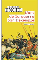 L'art de la guerre par l'exemple - strateges et batailles