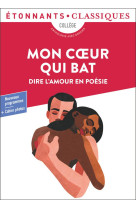 Mon coeur qui bat : dire l'amour en poesie