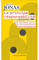 Le principe responsabilite - une ethique pour la civilisation technologique