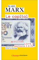 Le capital - livre i, sections i a iv