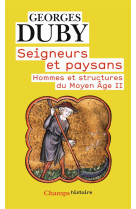 Seigneurs et paysans  -  hommes et structures du moyen age ii