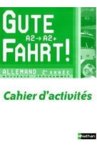 Gute fahrt ! 2e annee 2010 - cahier d'activites