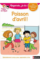 Regarde, je lis ! : poisson d'avril  -  niveau 2