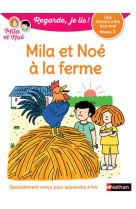 Regarde, je lis ! : mila et noe a la ferme : niveau 2