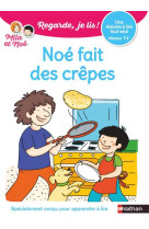 Noe fait des crepes - une histoire a lire tout seul - niveau 1+ - vol33