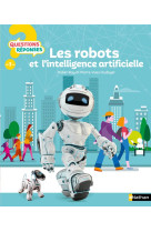 Questions reponses 7+ : les robots et l'intelligence artificielle